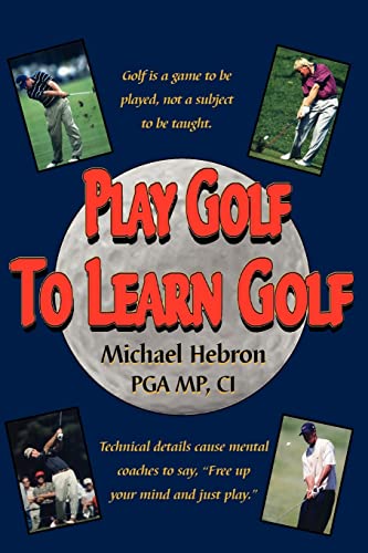 Imagen de archivo de Play Golf to Learn Golf a la venta por ThriftBooks-Atlanta