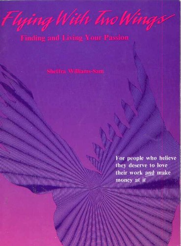 Beispielbild fr Flying With Two Wings: Finding and Living Your Passion zum Verkauf von ThriftBooks-Dallas