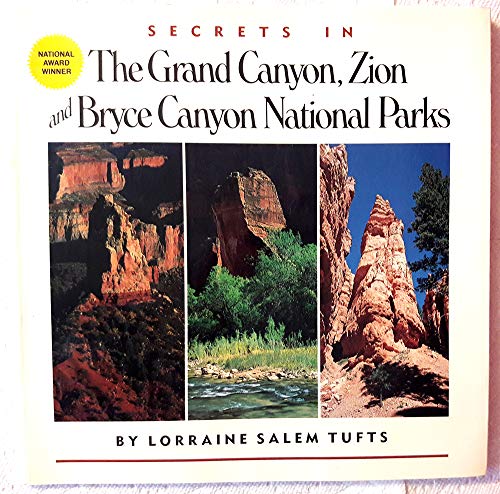 Beispielbild fr Secrets in the Grand Canyon, Zion and Bryce Canyon National Parks zum Verkauf von Wonder Book