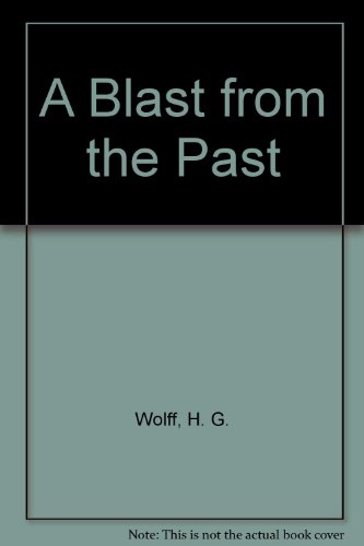 A Blast from the Past (9780962028502) by Wolff, H. G.; Jacobson, I.