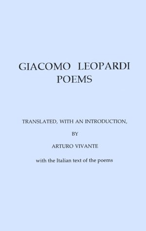 9780962030505: Giacomo Leopardi: Poems Translated With an Introduction by Arturo Vivante (English and Italian Edition)