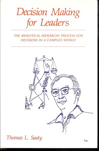 Stock image for Decision Making for Leaders: The Analytic Hierarchy Process for Decisions in a Complex World for sale by GoldenWavesOfBooks