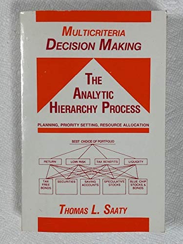 Stock image for Multicriteria Decision Making - The Analytic Hierarchy Process: Planning, Priority Setting, Resource Allocation for sale by ThriftBooks-Dallas