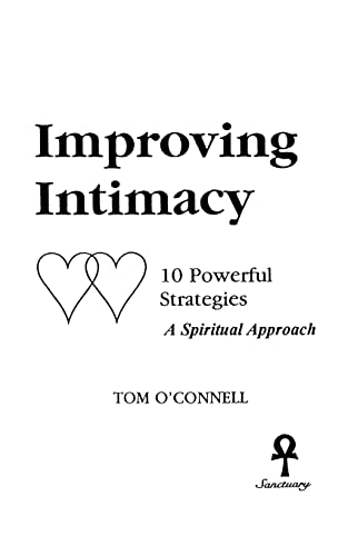 Imagen de archivo de Improving Intimacy : 10 Powerful Strategies.A Spiritual Approach. a la venta por Lucky's Textbooks