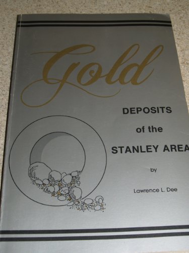 Beispielbild fr Gold Deposits of the Stanley Area zum Verkauf von Wonder Book