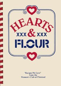 Beispielbild fr Hearts and Flour: Recipes We Love from the Women's Club of Pittsford zum Verkauf von Wonder Book