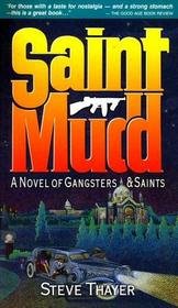 Beispielbild fr Saint Mudd: A Novel of Gangsters & Saints zum Verkauf von ThriftBooks-Dallas