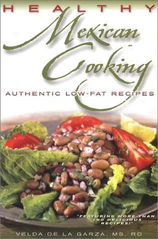 Beispielbild fr Healthy Mexican Cooking: Authentic Low-Fat Recipes zum Verkauf von Gulf Coast Books