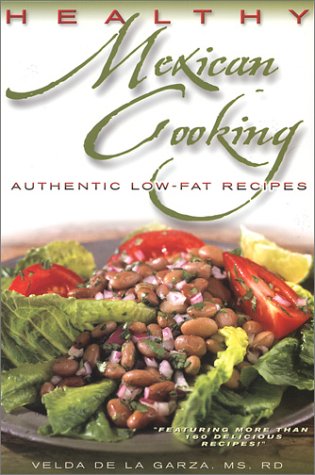 Imagen de archivo de Healthy Mexican Cooking: Authentic Low Fat Recipes a la venta por ThriftBooks-Dallas