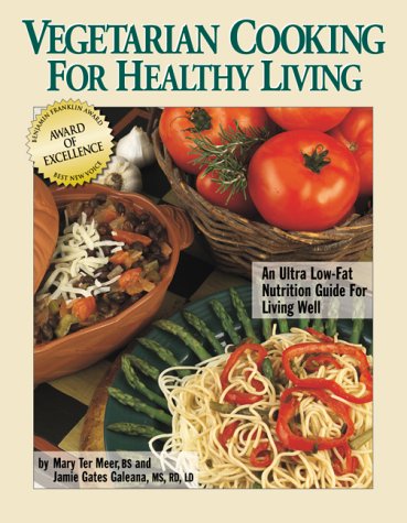 Imagen de archivo de Vegetarian Cooking for Healthy Living : An Ultra Low-Fat Nutrition Guide for Living Well a la venta por Wonder Book