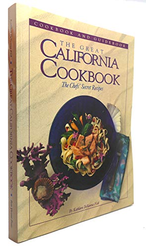 Beispielbild fr The Great California Cookbook: The Chef's Secret Recipes (Cookbook and Guidebook Series) zum Verkauf von Wonder Book