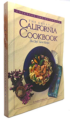 Stock image for The Great California Cookbook: The Chef's Secret Recipes (Cookbook and Guidebook Series) for sale by Wonder Book