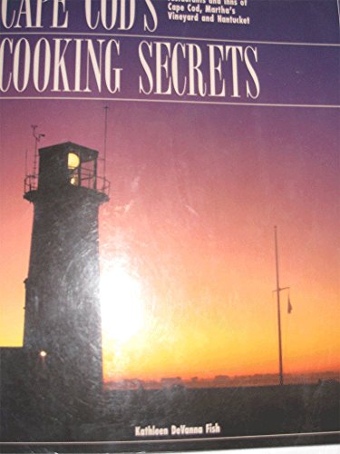 9780962047299: Cape Cods Cooking Secrets: Starring the Best Restaurants and Inns in Cape Cod, Martha's Vineyard and Nantucket