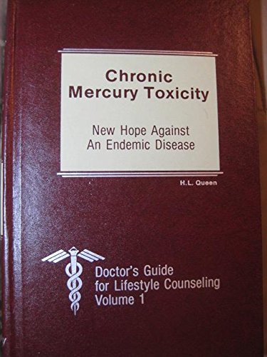 9780962047916: Chronic Mercury Toxicity: New Hope Against an Endemic Disease (Doctor's Guide for Lifestyle Counseling)