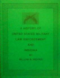 Stock image for A History of U. S. Military Law Enforcement and Insignia for sale by Book Alley