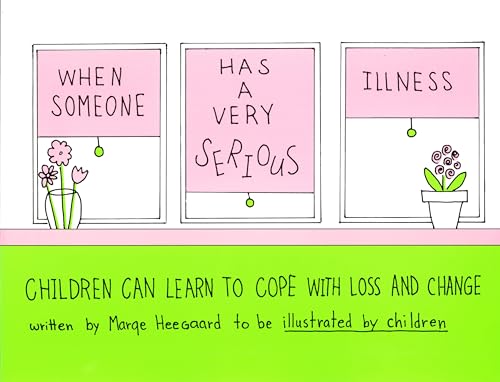 Beispielbild fr When Someone Has a Very Serious Illness: Children Can Learn to Cope with Loss and Change zum Verkauf von SecondSale
