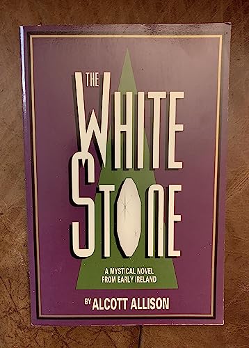 9780962050725: The White Stone: A Mystical Novel from Early Ireland