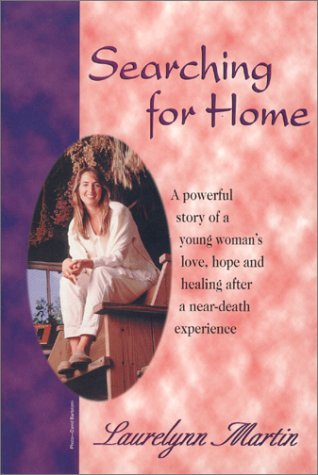 Stock image for Searching for Home: A Personal Journey of Transformation and Healing After a Near-Death Experience for sale by SecondSale