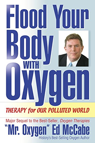 Imagen de archivo de Flood Your Body With Oxygen: Therapy for Our Polluted World a la venta por Seattle Goodwill