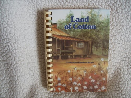 Imagen de archivo de Land of Cotton: A Collection of Southern Recipes a la venta por SecondSale