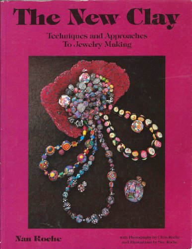 9780962054327: THE NEW CLAY : TECHNIQUES AND APPROACHES TO JEWELRY MAKING