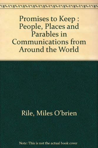 9780962055416: Promises to Keep : People, Places and Parables in Communications from Around the World