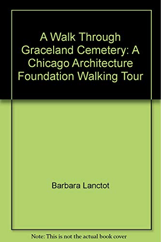 Stock image for A Walk Through Graceland Cemetery: A Chicago Architecture Foundation Walking Tour for sale by ThriftBooks-Atlanta