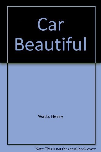 9780962057304: Car Beautiful: A Complete Guide to a Shiny, Well-protected Car