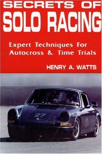 9780962057311: Secrets of Solo Racing: Expert Techniques for Autocrossing and Time Trials