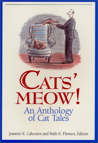 Beispielbild fr Cats' Meow! An Anthology of Cat Tales zum Verkauf von UHR Books