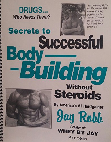 Stock image for Secrets to Successful Body Building Without Steroids for sale by Wonder Book