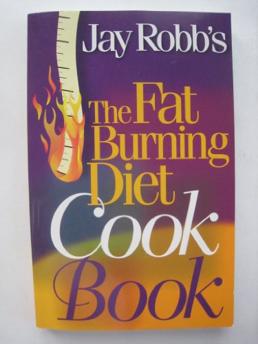 Stock image for Jay Robb's Fat Burning Diet Cook Book for sale by SecondSale