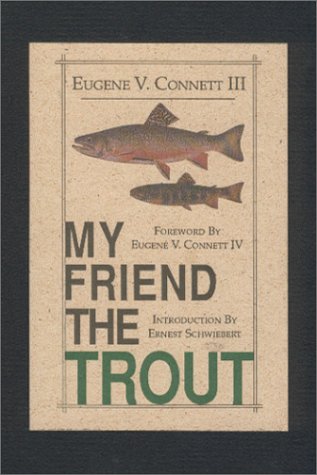 9780962060946: MY FRIEND THE TROUT.