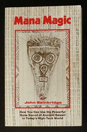 Immagine dell'editore per Mana Magic: How You Can Use the Powerful Huna Secret of Ancient Hawaii in Today's High Tech World venduto da ThriftBooks-Dallas