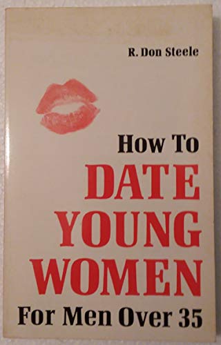 Stock image for How to Date Young Women : For Men Over 35 for sale by Better World Books