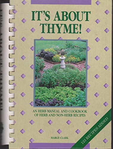 Stock image for Its About Thyme!: An Herb Manual and Cookbook of Herb and Non Herb Recipes No. 1 for sale by SecondSale