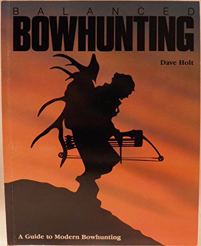 Beispielbild fr Balanced Bowhunting zum Verkauf von Jenson Books Inc