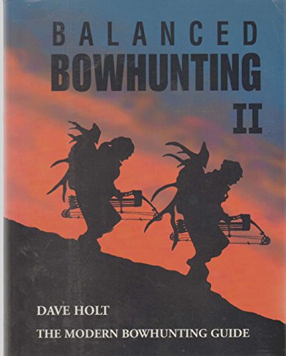9780962071317: Balanced Bowhunting II