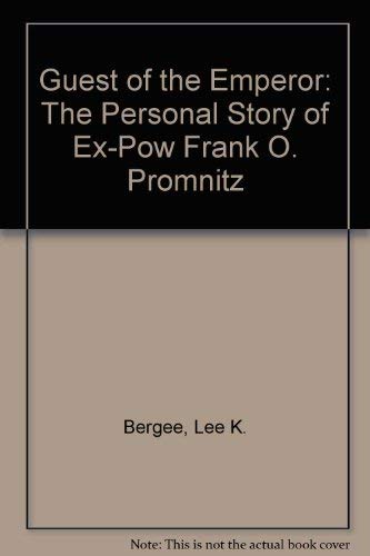 Guest of the Emperor - The Personal Story of Ex-Pow Frank O. Promnitz