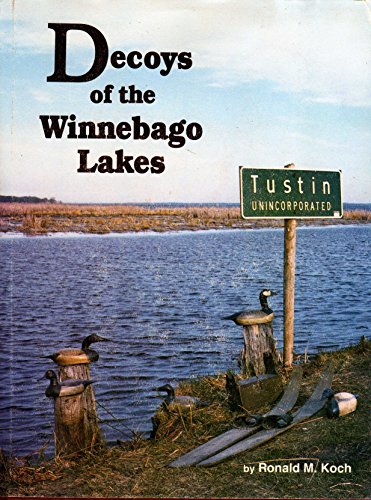 Beispielbild fr Decoys of the Winnebago Lakes zum Verkauf von ThriftBooks-Atlanta