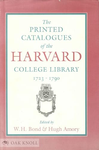 9780962073731: The Printed Catalogues of the Harvard College Library, 1723-1790 (PUBLICATIONS OF THE COLONIAL SOCIETY OF MASSACHUSETTS)