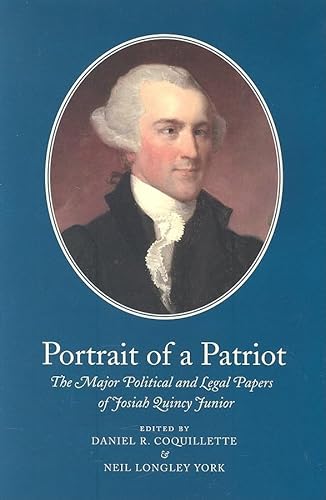 Imagen de archivo de Portrait of a Patriot: The Major Political and Legal Papers of Josiah Quincy Junior Volume 1 a la venta por ThriftBooks-Atlanta