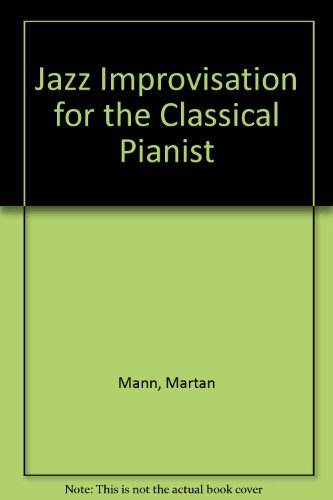 9780962076206: Jazz Improvisation for the Classical Pianist