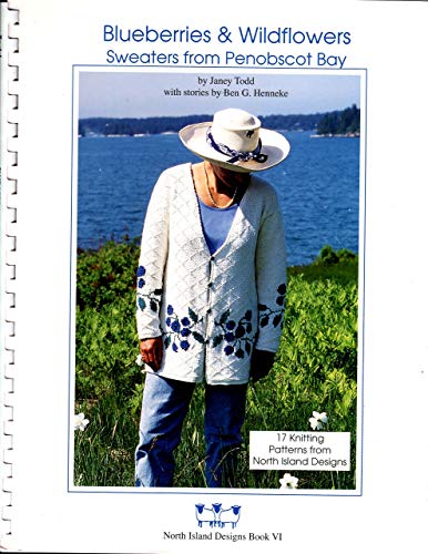 9780962076329: Blueberries & Wildflowers: Sweaters From Penobscot Bay (North Island Designs Series, Book VI)