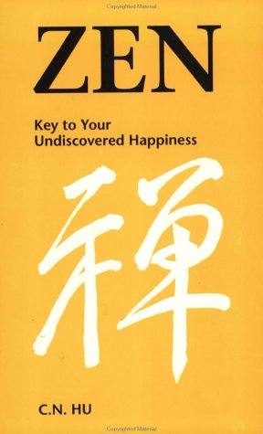 Imagen de archivo de Zen: Key to Your Undiscovered Happiness a la venta por Crotchety Rancher's Books