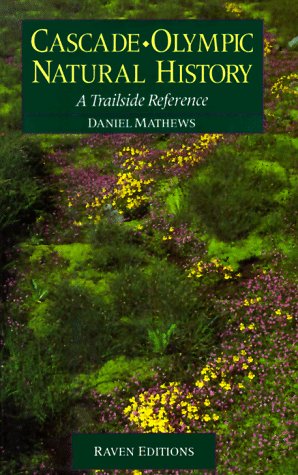 Stock image for Cascade-Olympic Natural History : A Trailside Reference for sale by Reliant Bookstore
