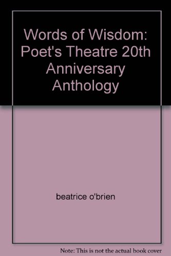 Stock image for Words of Wisdom Poet's Theatre 20th Anniversary Anthology for sale by The Second Reader Bookshop