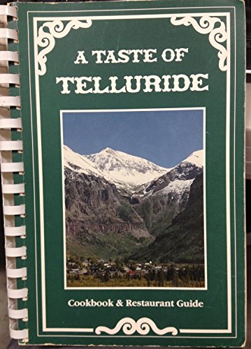 Imagen de archivo de A taste of Telluride: Cookbook & restaurant guide a la venta por BooksRun