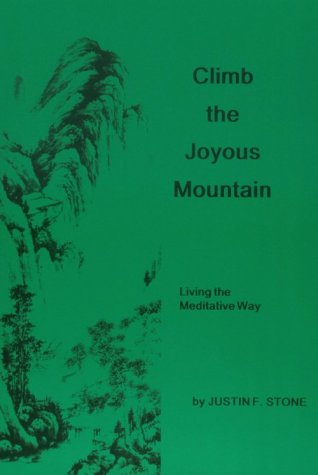 Beispielbild fr Climb the Joyous Mountain: Living the Meditative Way zum Verkauf von Isle of Books