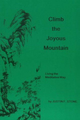 9780962081255: Climb the Joyous Mountain: Living the Meditative Way